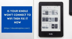 Kindle Won’t Connect to WiFi 