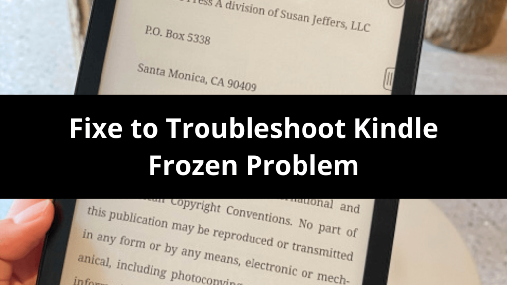 Fix to Troubleshoot Kindle Frozen Problem