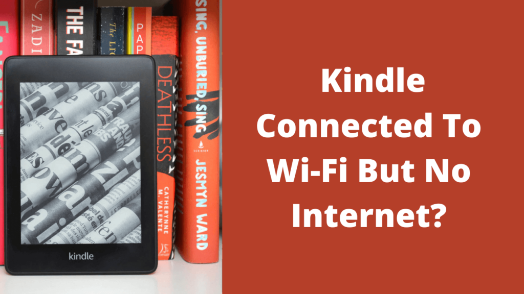 Kindle Connected To WiFi But No Internet