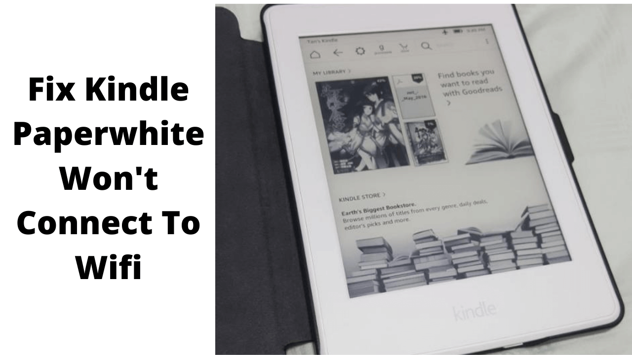 Kindle Paperwhite not Connecting to Wifi? Fix the Issue