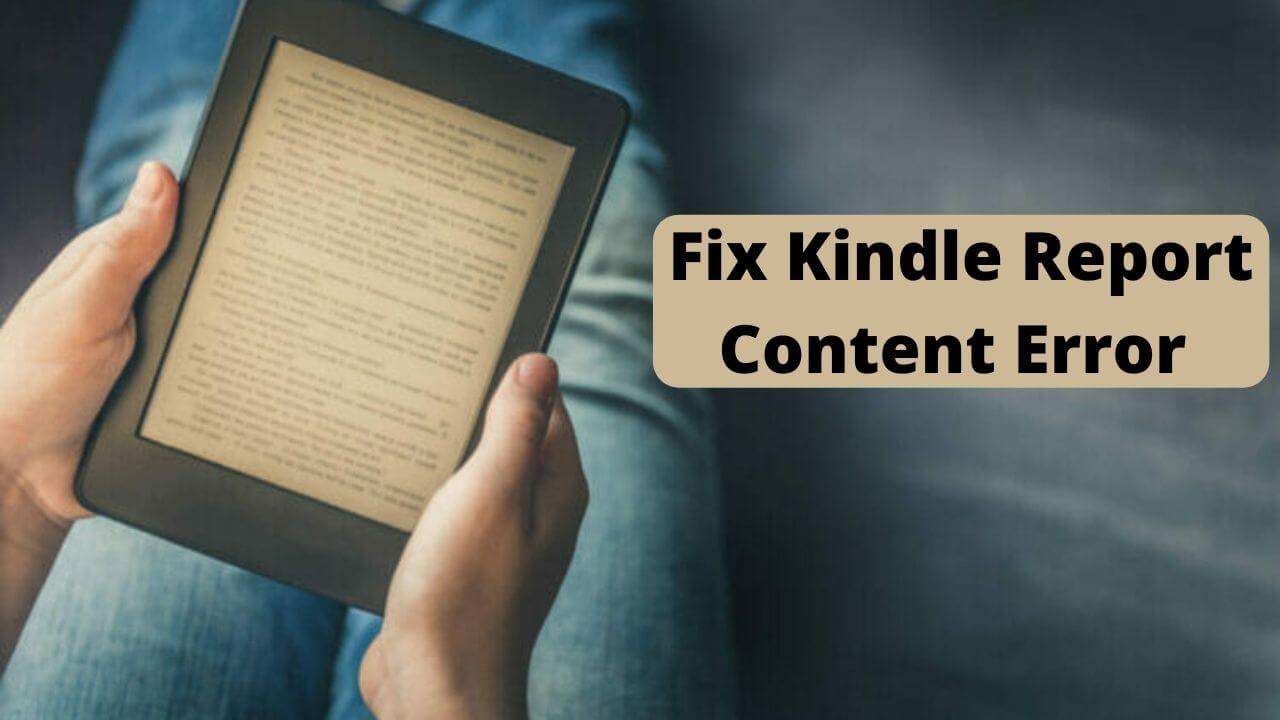 What Is the Kindle Report Content Error and How To Check It?