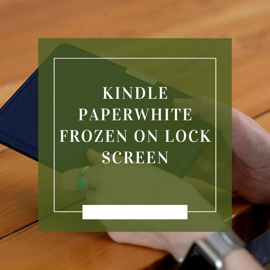 Kindle Paperwhite Frozen on Lock Screen | Kindle Frozen