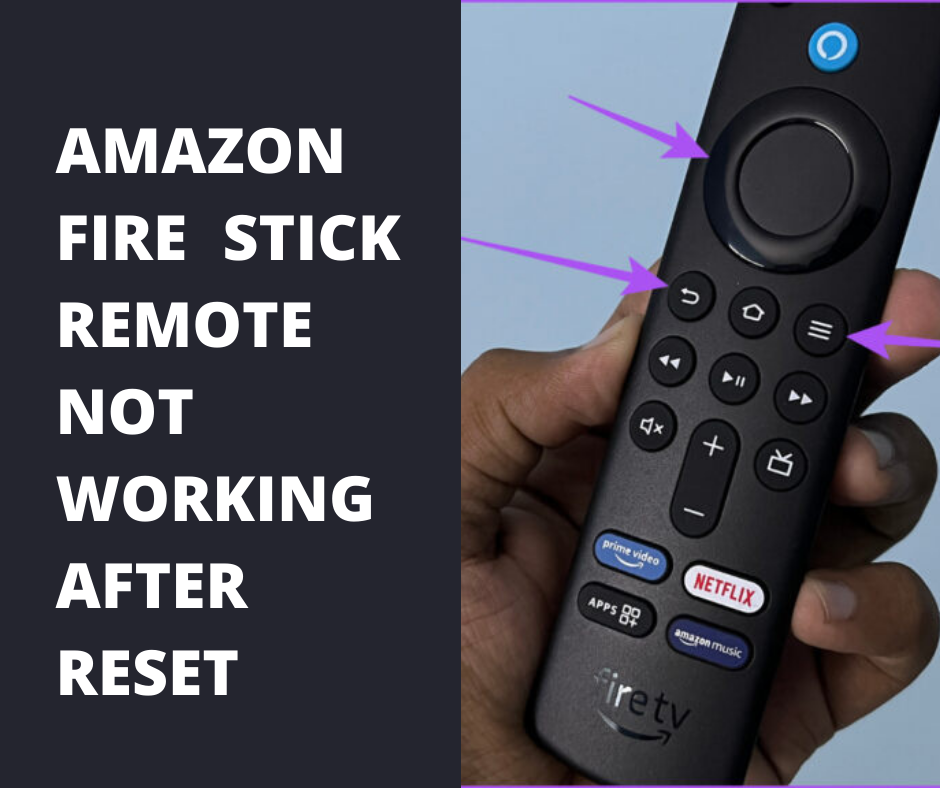 Amazon Fire Stick Remote Not Working After Reset 