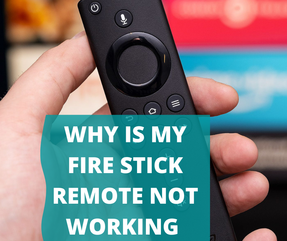 Why is my Fire stick remote not working